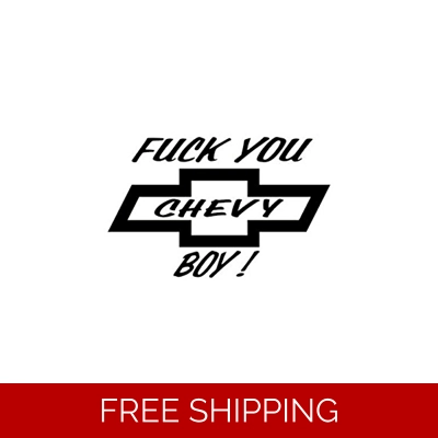 F You Chevy Boy Die Cut Vinyl Decal Sticker